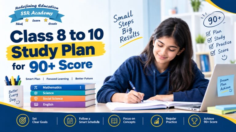 Classes 8 to 10 Study Plan: How to Score 90+ Without Overstudying