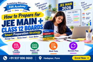 How to Prepare for JEE Main Along With Class 12 Boards: A Practical Study Plan